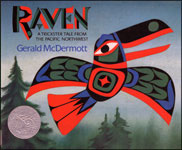 Raven: A Trickster Tale from the Pacific Northwest